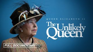 Queen Elizabeth Ii: The Unlikely Queen [Full Movie]