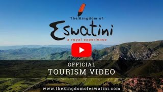 The Kingdom of Eswatini (Swaziland) - Official Tourism Video