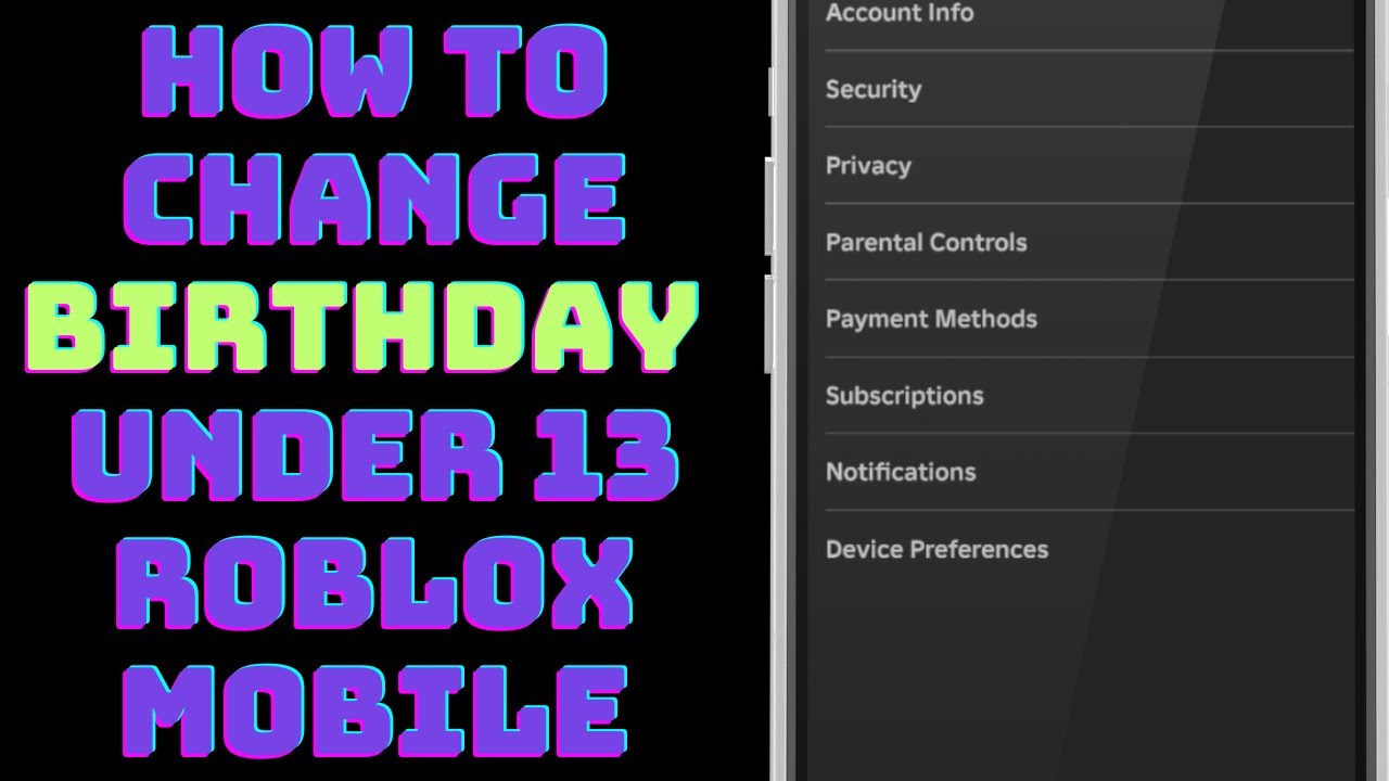 How To Change Your BIRTHDAY IF You Are Under 13 On Roblox Mobile 