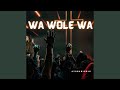 Wa Wole Wa Feat Kiki Crownhouse Wa Wole Wa Feat Kiki Crownhouse