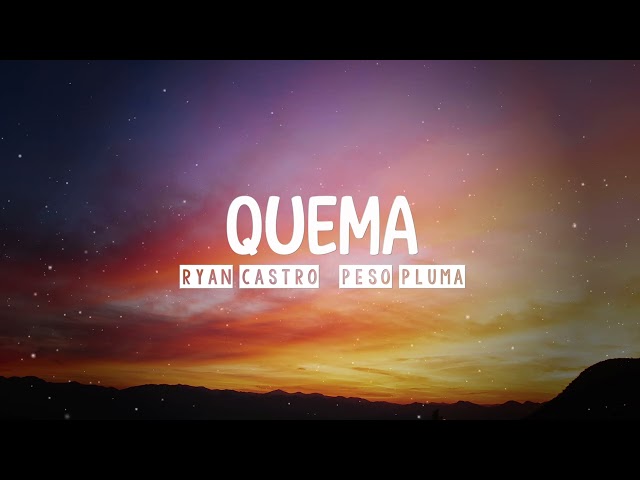 QUEMA ❌ Ryan Castro, Peso Pluma class=