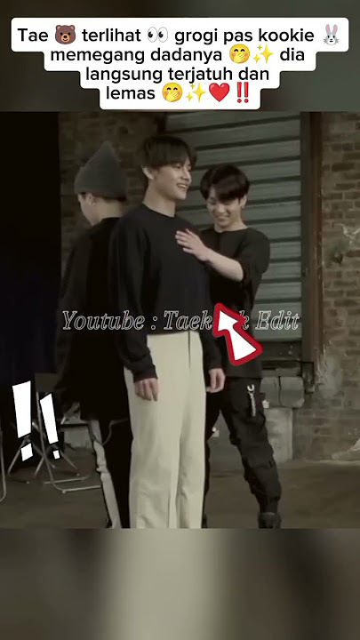 taehyung 🐻 langsung lemas setelah dia dipegang oleh kookie 🐰🤭✨