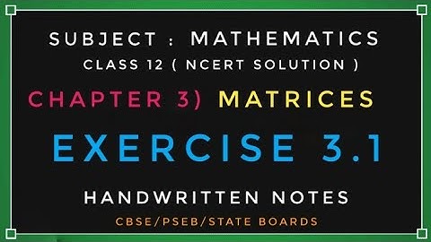 Matrices Exercise 3.1 ( All Questions ) Class 12 Math Chapter 3 | Ncert Solution | Every Year Notes