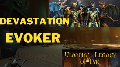 Devastation Evoker Uldaman: Legacy of Tyr  *Dragonflight Pre Patch*