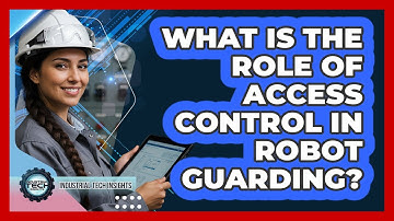What Is The Role Of Access Control In Robot Guarding?