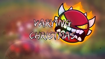 (Upcoming Extreme Demon Layout) Varying Christmas - Geometry Dash (Rolling Sky Song)