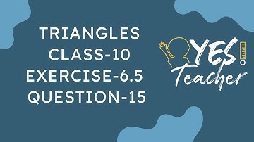 Class 10 Maths | Chapter 6 | Exercise 6.5 Q15 | Triangles