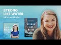 Strong Like Water With Aundi Kolber Love Is Stronger Than Fear Podcast Strong Like Water With Aundi Kolber Love Is Stronger Than Fear Podcast