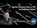 E82: Sports Finance from a VP at Goldman Sachs image