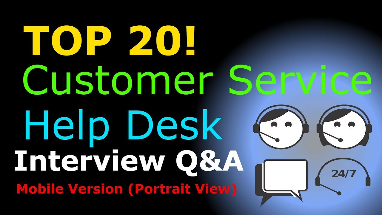 Top 20 Customer Service And Help Desk Interview Questions And