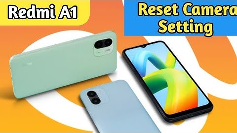 Reset Camera Settings In Redmi A1,Reset Camera Setting
