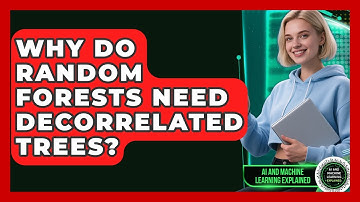 Why Do Random Forests Need Decorrelated Trees? - AI and Machine Learning Explained