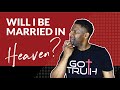 Will I Be Married in Heaven and if not, Will I Even Recognize My Spouse? | Ask Allen