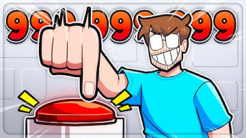 I pushed this button 999,999,999 times