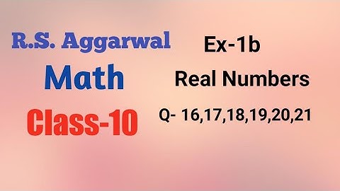Class 10 RS Aggarwal Math || Ex-1b Real Numbers(Q-16,17,18,19,20,21)