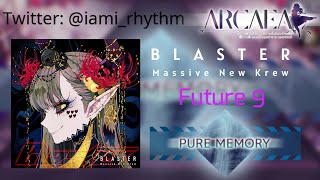 《Massive New Krew!!!》 Blaster [Future 9] 10'000'960pts Pure Memory!!! 【Arcaea】