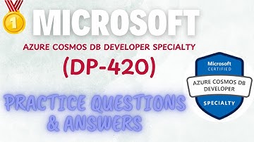 Part#3| Microsoft DP-420 | Azure Cosmos DB Developer Specialty  | Practice Questions & Answers