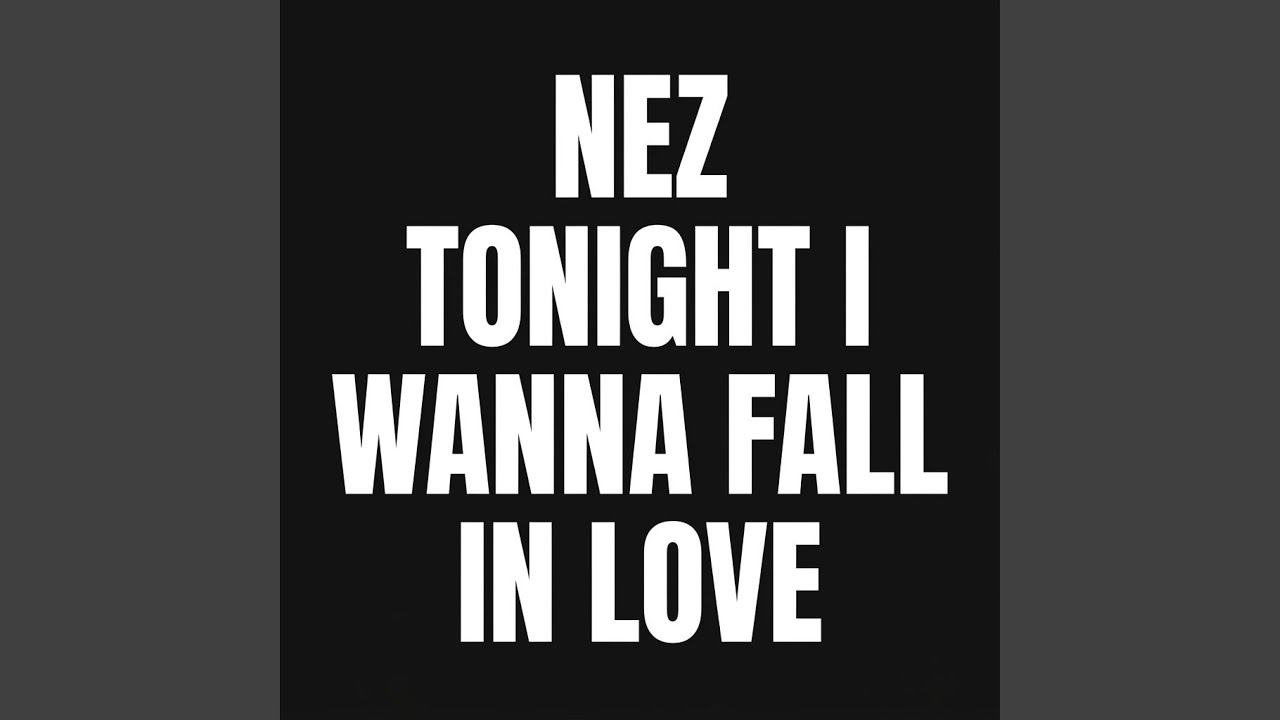 Watch TONIGHT I WANNA FALL IN LOVE on YouTube Watch TONIGHT I WANNA FALL IN LOVE on YouTube
