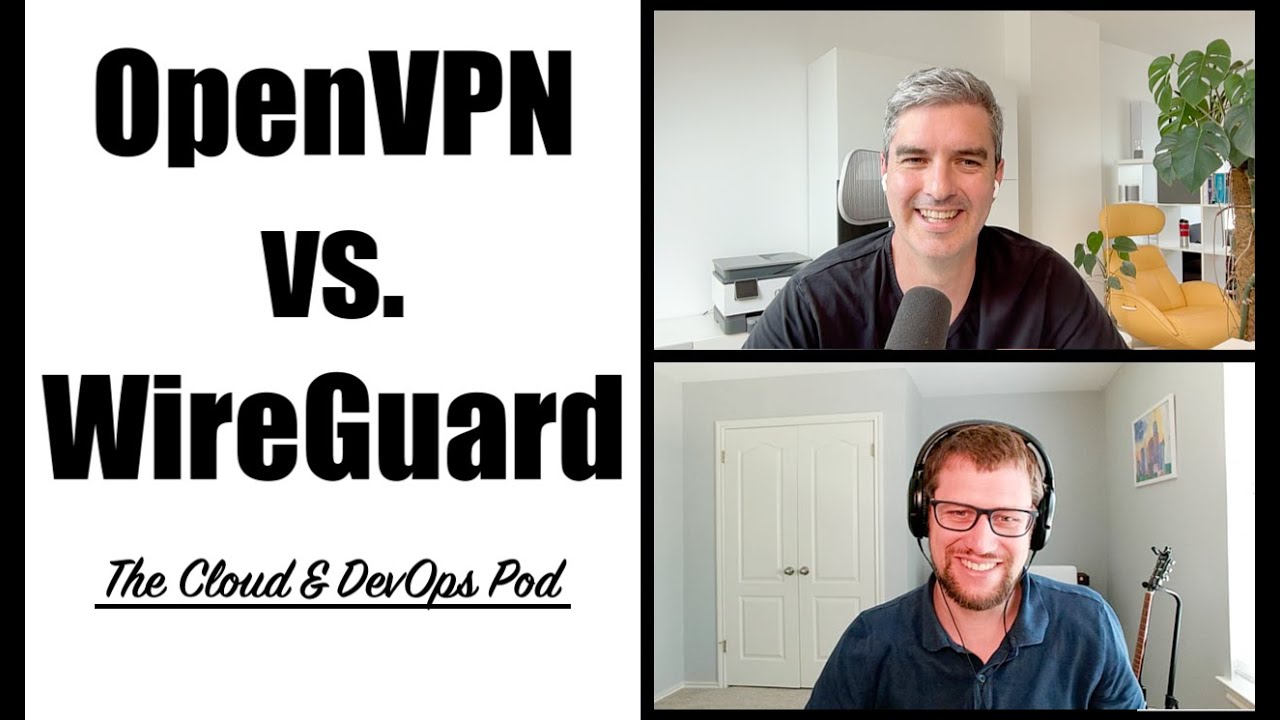 The Cloud & DevOps Pod - 014 - OpenVPN vs WireGuard - YouTube