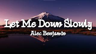Alec Benjamin - Let Me Down Slowly (Lyrics)