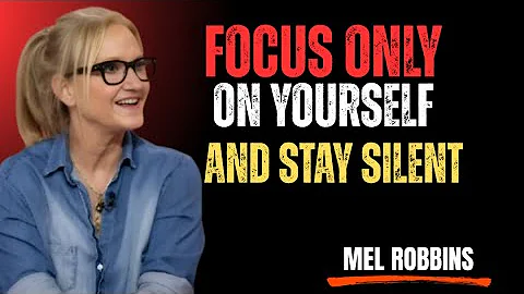 When You Focus on Yourself & Stay Silent, Everything Falls Into Place || Mel Robbins #motivation