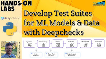 Hands-on Lab: Develop test suites for machine learning models and data with Deepchecks