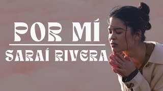 Jesús moriste por Amor a Mi | Por Mi | Sarai Rivera | Video Lyric
