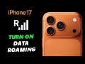 How To Enable Data Roaming On iPhone 17 / 17 Pro