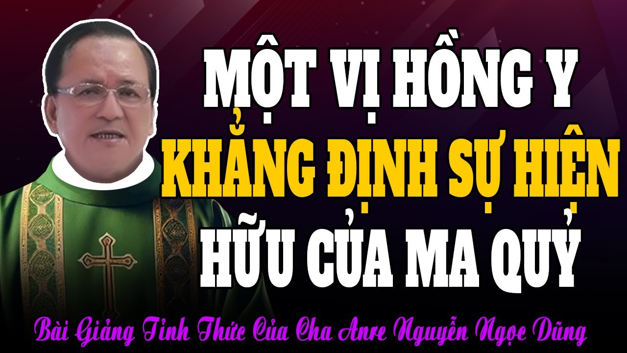 Ma Quỷ Luôn Là Đề Tài Tranh Cãi Của Nhiều Giáo Phái - Bài giảng Tuhr Thức của Cha Nguyễn Ngọc Dũng