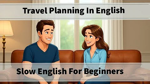 Travel Planning In English | Slow English Practice |  English Conversation  | Spoken English 