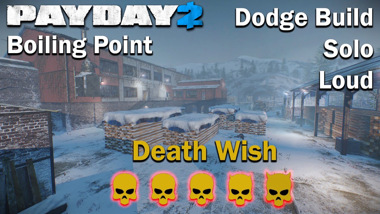 Payday 2 Boiling Point (SOLO LOUD) Death Wish Dodge Build