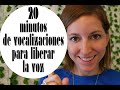 20 Minutos de Vocalizaciones Diarias para Liberar la Voz (Lunes de entrenamiento)