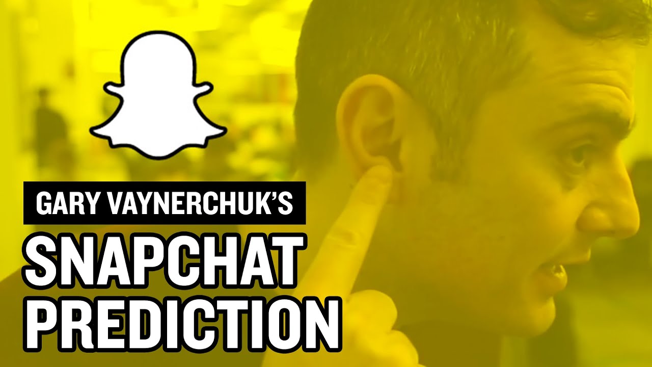 Gary Vaynerchuk S Snapchat Prediction Youtube