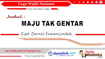 MAJU TAK GENTAR + Lirik (Lagu Wajib Nasional Ciptaan C Simanjuntak)