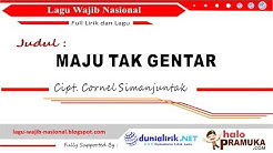 MAJU TAK GENTAR + Lirik (Lagu Wajib Nasional Ciptaan C Simanjuntak)  - Durasi: 2:13. 