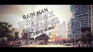 Rain Man - Bring Back The Summer (Elexive Remix)