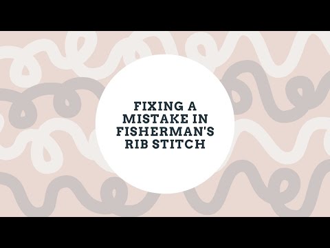 How To: Fix a Mistake in Fisherman’s Rib Stitch