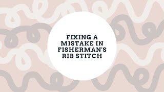 How To: Fix a Mistake in Fisherman’s Rib Stitch