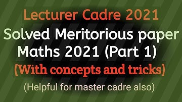 #1 Solved Meritorious Lecturer Cadre 2021 Maths paper | With concepts and tricks |