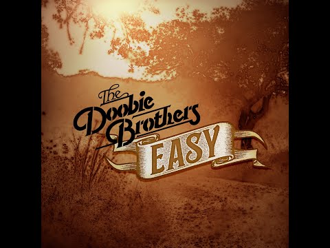 The Doobie Brothers - Easy (Official Lyric Video)