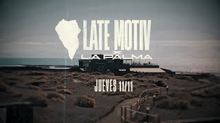 LATE MOTIV - El jueves 11 de noviembre de 2021, #LateMotivXLaPalma | #LateMotiv923