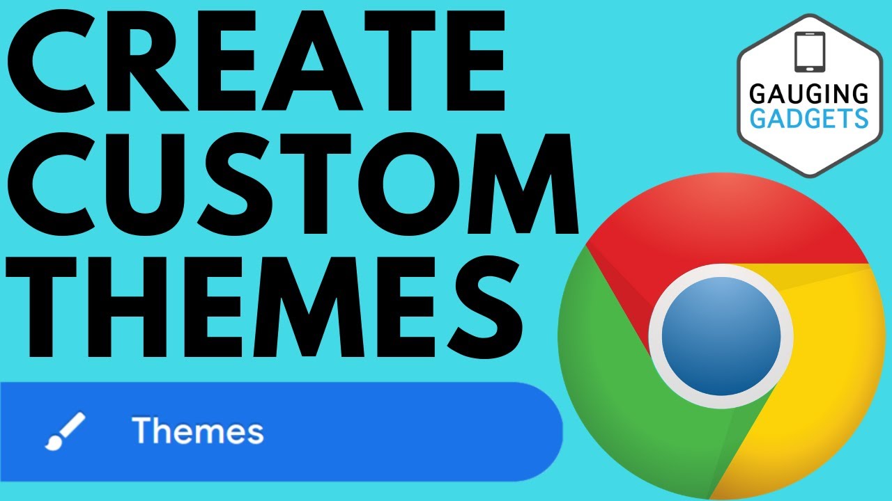 How To Create Your Own Chrome Browser Theme Customize Chrome Theme