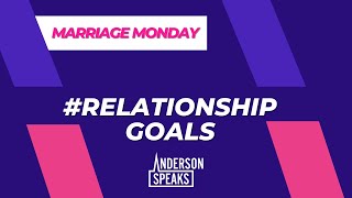 #RelationshipGoals | Real Talk with Dr. David Anderson