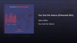 Open Billet - You Got the Dance (Extended Mix)
