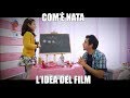 Come  nata l'idea del film!