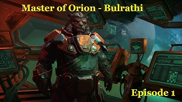 Master of Orion - Bulrathi Episode 1