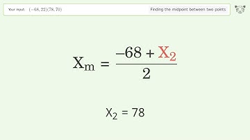 Find the midpoint between two points p1 (-68,22) and p2 (78,70): Step-by-Step Video Solution