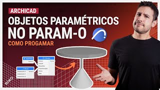 HOW TO CREATE PARAMETRIC OBJECTS FOR ARCHICAD WITH THE PLUG-IN PARAM-O