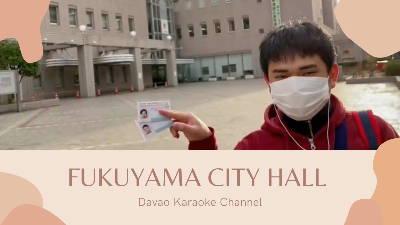 FUKUYAMA CITY HALL ERRANDS/Davao Karaoke Channel YouTube