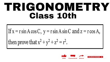 If x = rsinAcosC, y = rsinAsinC and z = rcosA , then prove that x^2 + y^2 + z^2 = r^2 . Trigo 10th